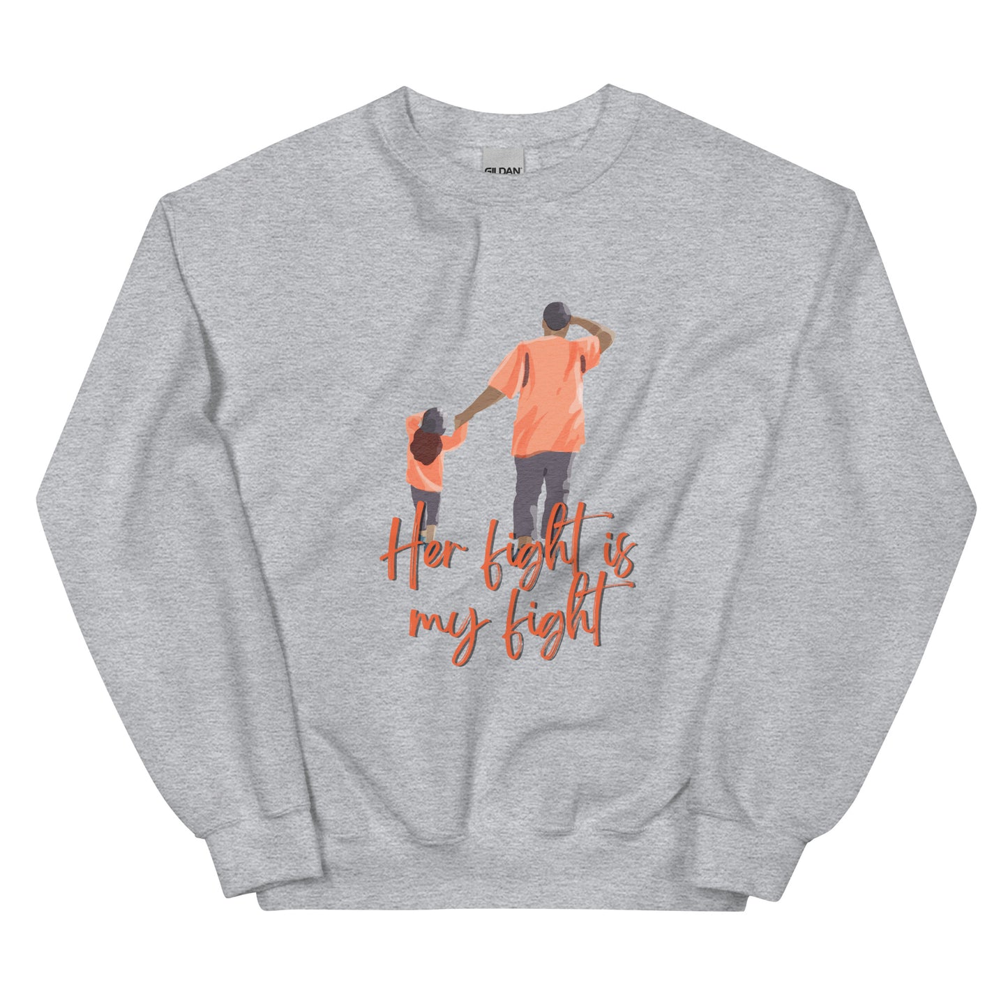 Father/Daughter "Her Fight is My Fight"  Sweatshirt