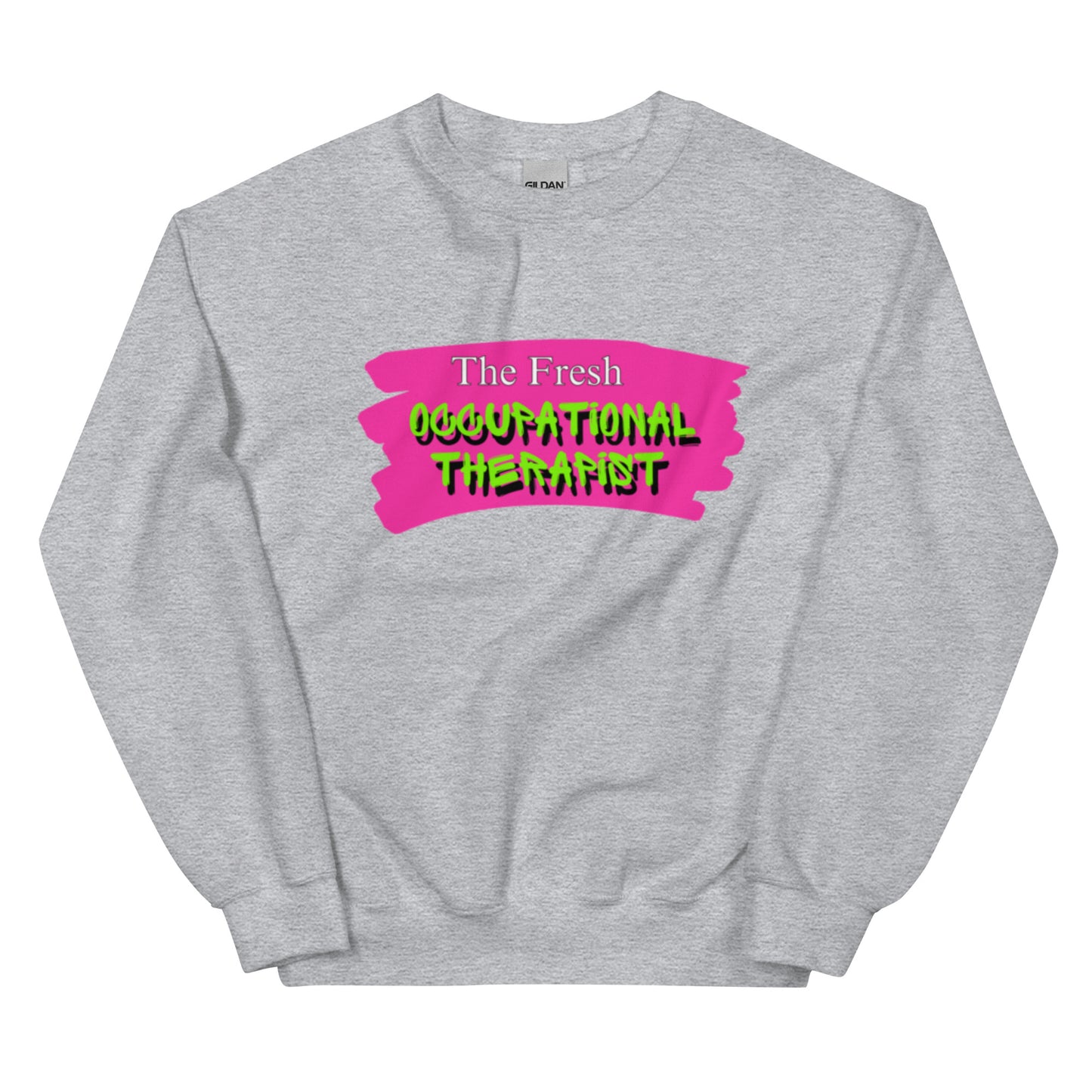 "The Fresh Occupational Therapist" Unisex Sweatshirt