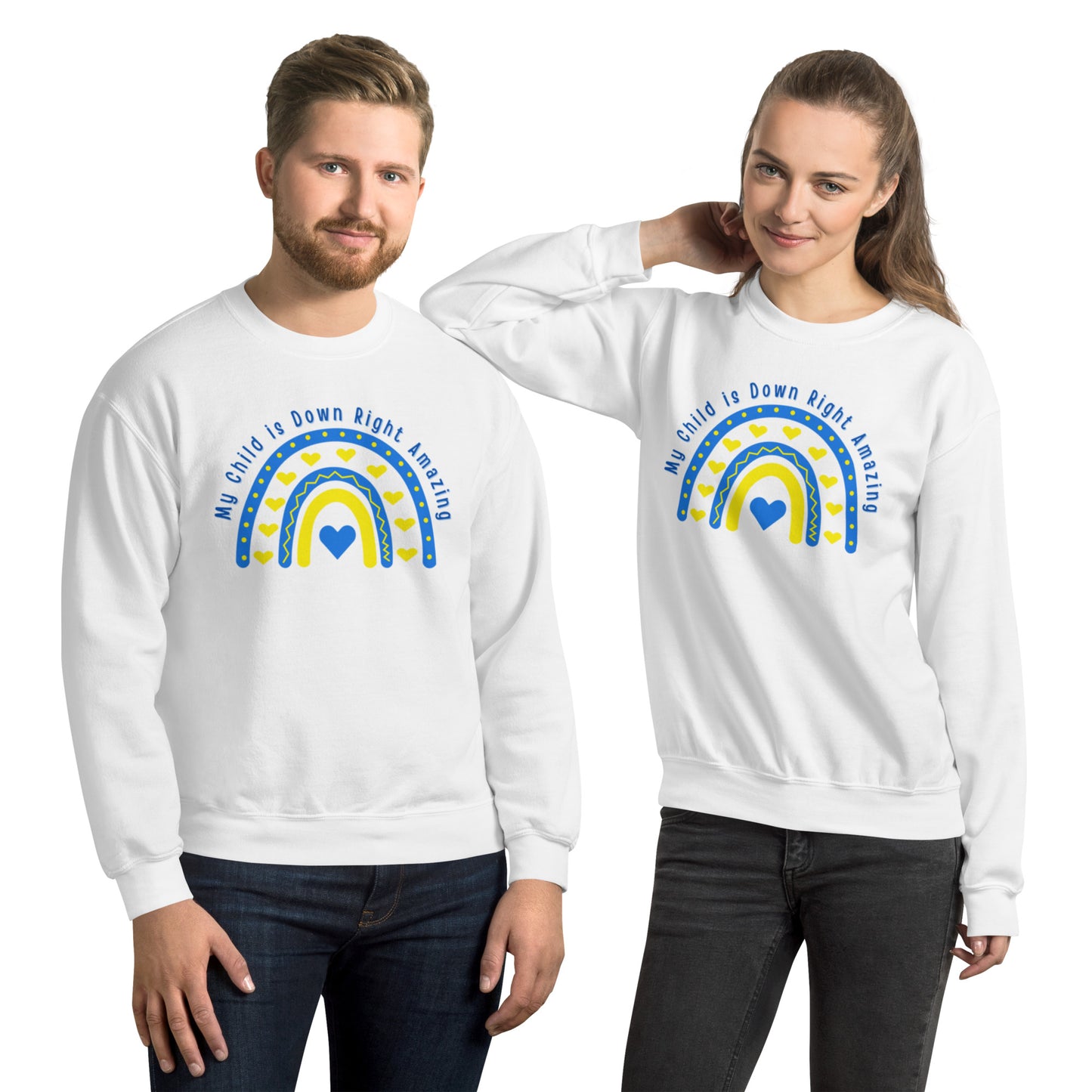 "My Child is Down Right Amazing" Downs Syndrome Awareness Unisex Sweatshirt