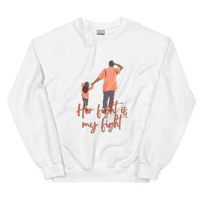 Father/Daughter "Her Fight is My Fight"  Sweatshirt