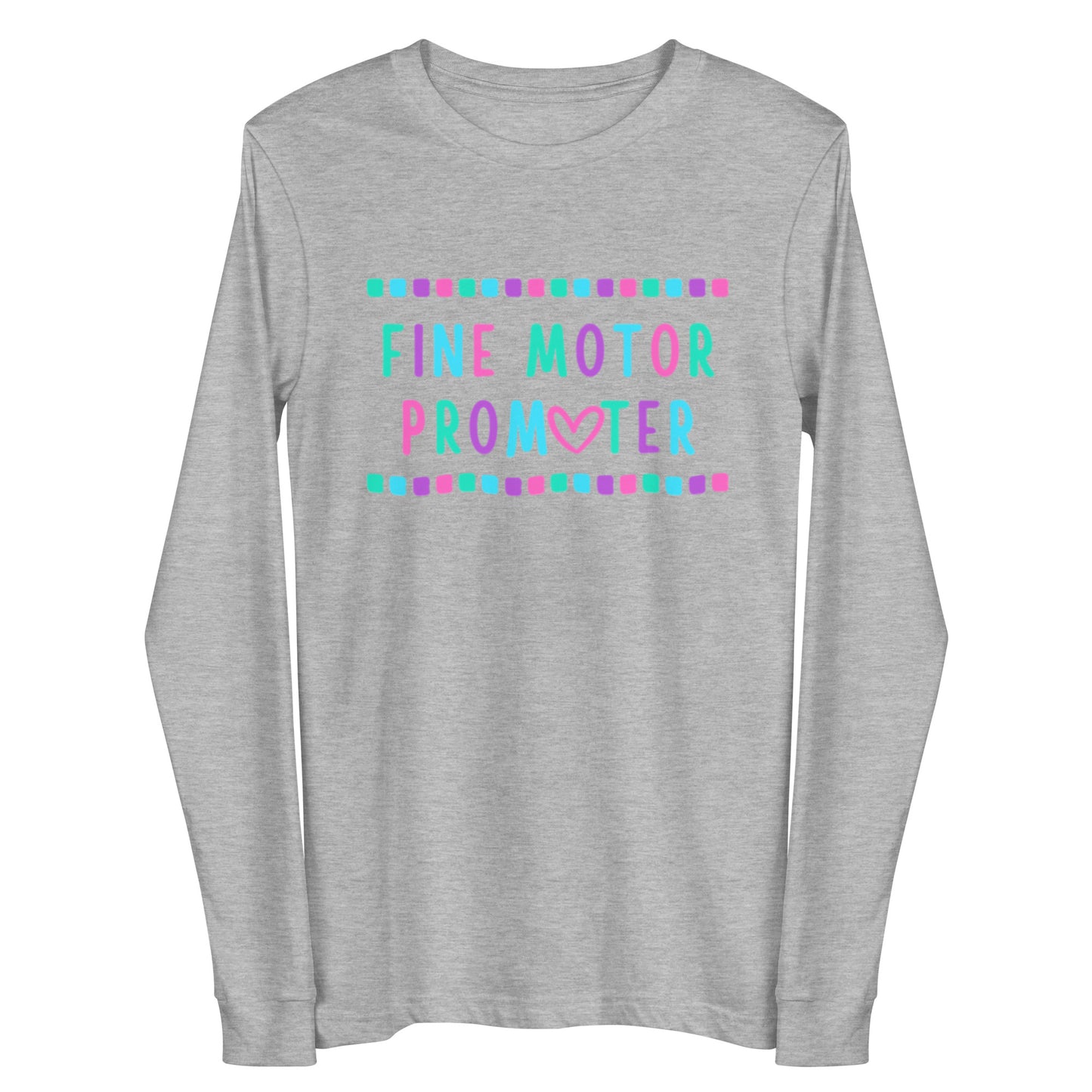 "Fine Motor Promoter" Long Sleeve Tee