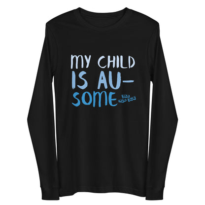 Parents "My Child is Au-Some" Unisex Long Sleeve Tee