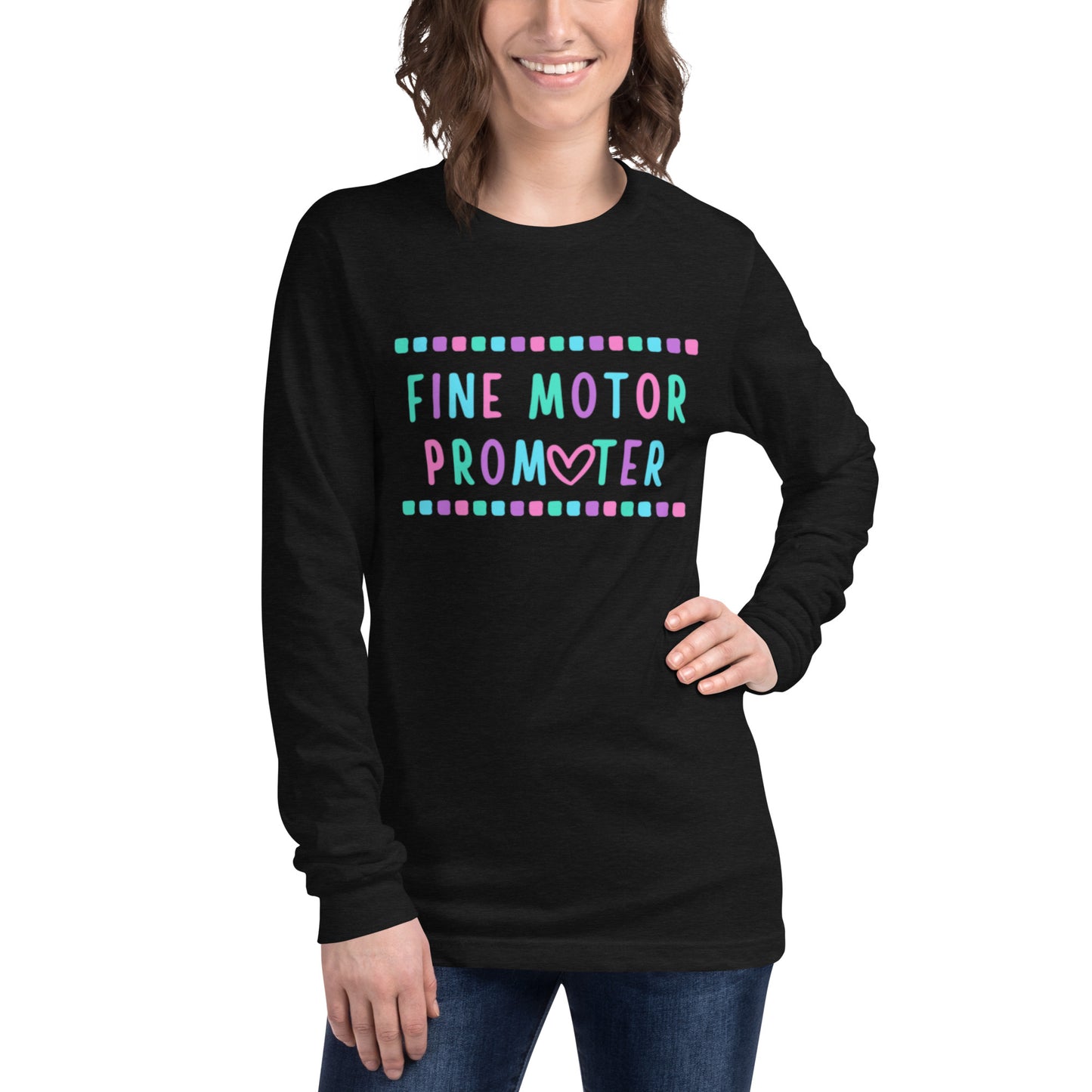 "Fine Motor Promoter" Long Sleeve Tee