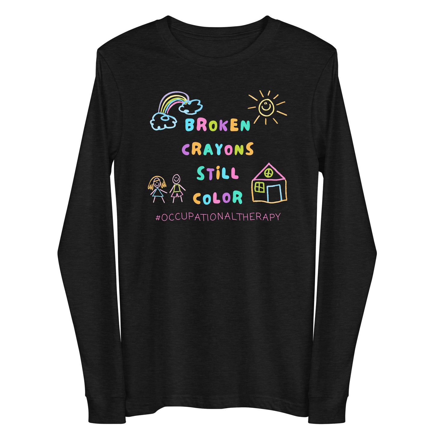 "Broken Crayons Still Color" Unisex Long Sleeve Tee