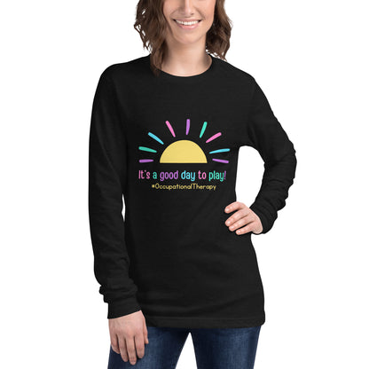 Occupational Therapy: “It’s a Good Day to Play” Unisex Long Sleeve Tee