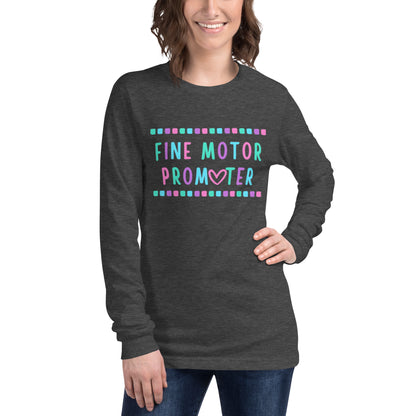 "Fine Motor Promoter" Long Sleeve Tee