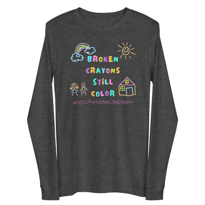 "Broken Crayons Still Color" Unisex Long Sleeve Tee