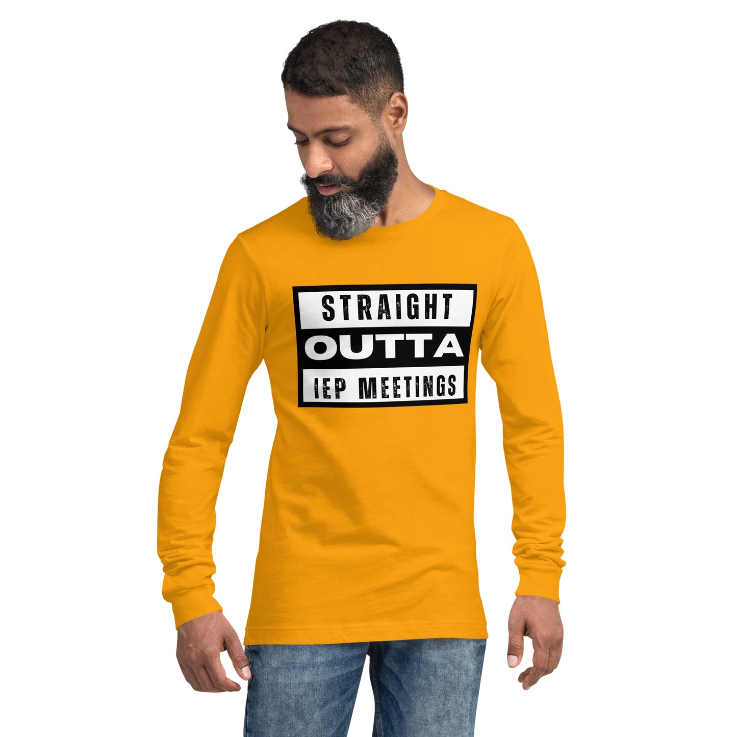 Special Education: "Straight Outta IEP Meetings" Unisex Long Sleeve Tee