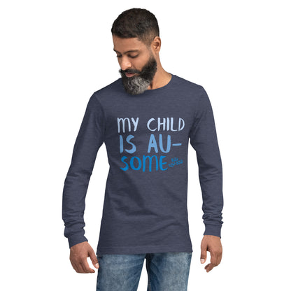 Parents "My Child is Au-Some" Unisex Long Sleeve Tee