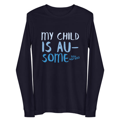 Parents "My Child is Au-Some" Unisex Long Sleeve Tee