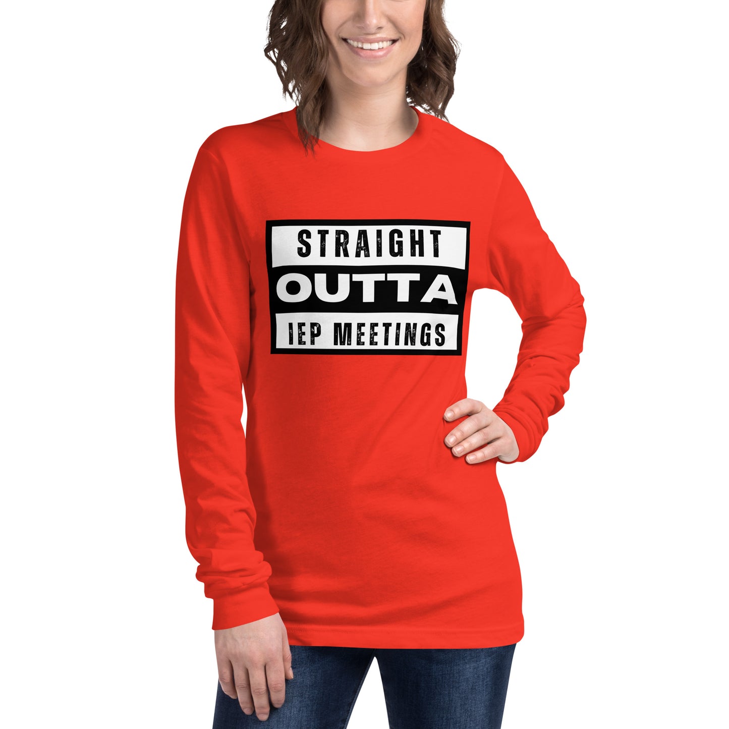 Special Education: "Straight Outta IEP Meetings" Unisex Long Sleeve Tee