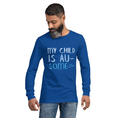 Parents "My Child is Au-Some" Unisex Long Sleeve Tee