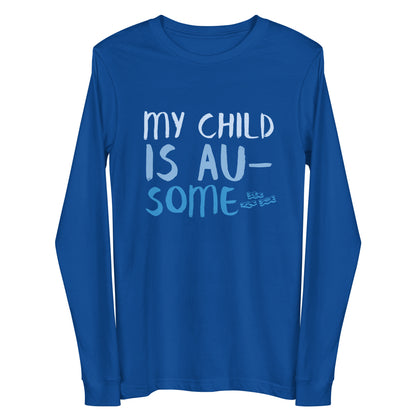 Parents "My Child is Au-Some" Unisex Long Sleeve Tee