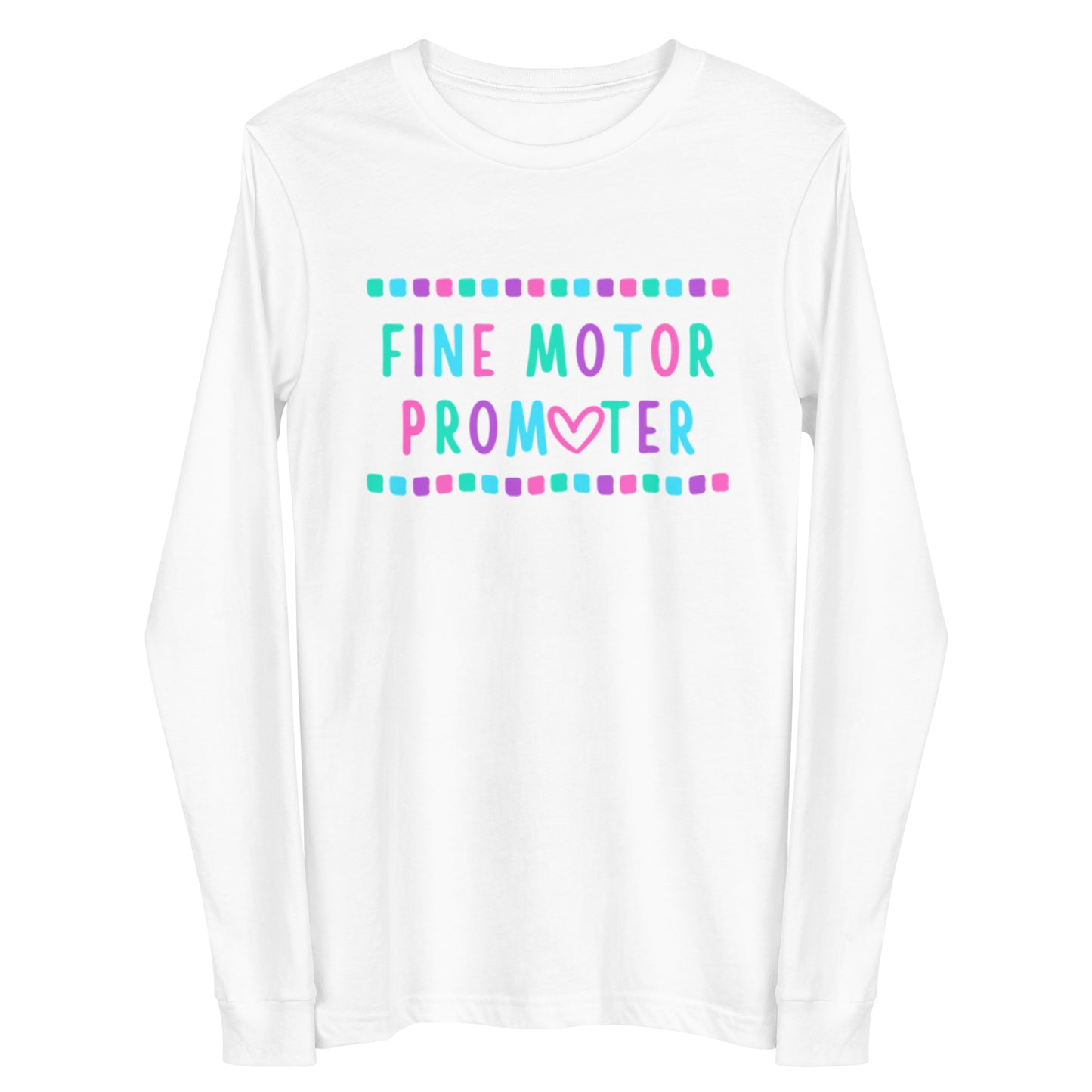 "Fine Motor Promoter" Long Sleeve Tee