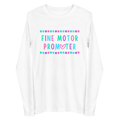 "Fine Motor Promoter" Long Sleeve Tee