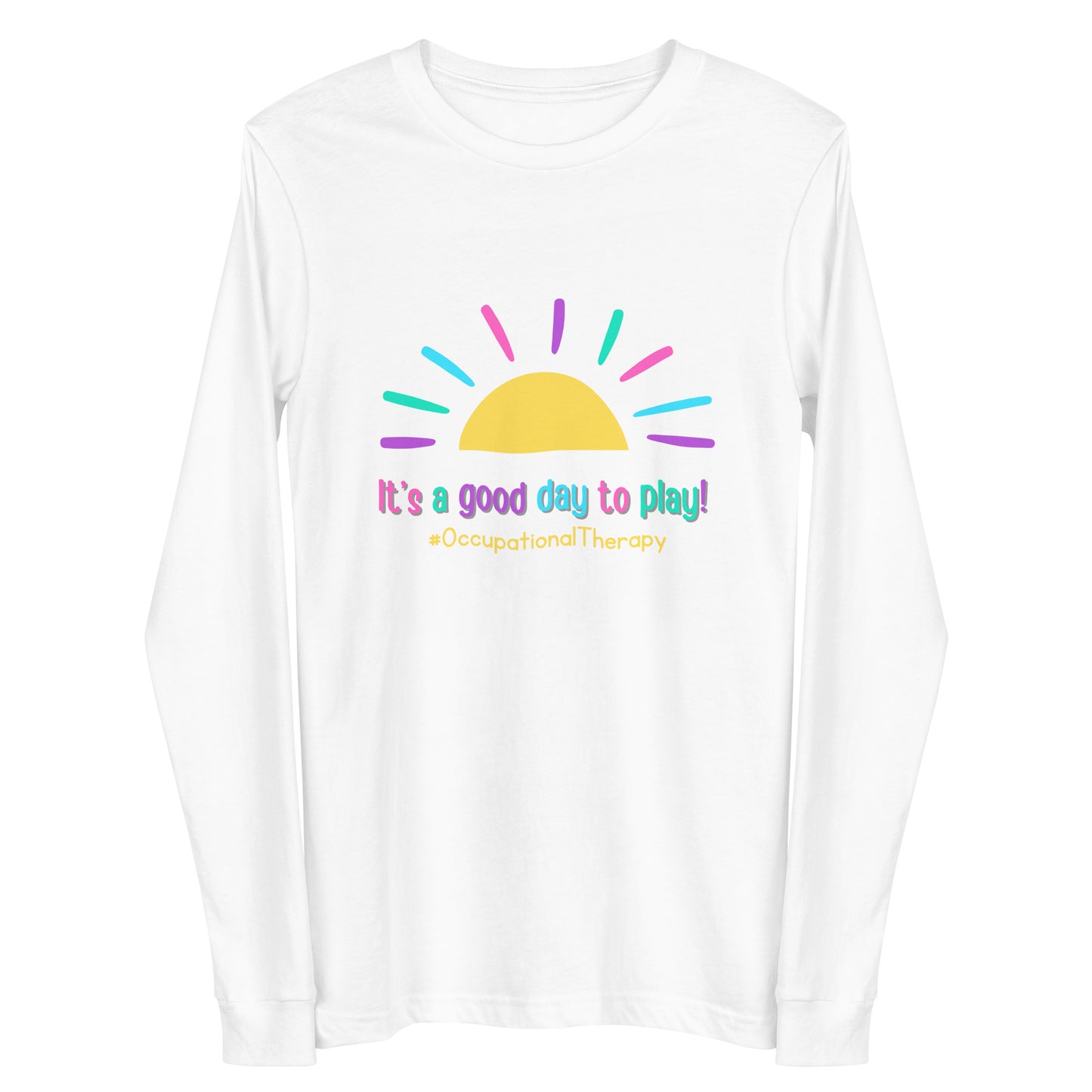 Occupational Therapy: “It’s a Good Day to Play” Unisex Long Sleeve Tee