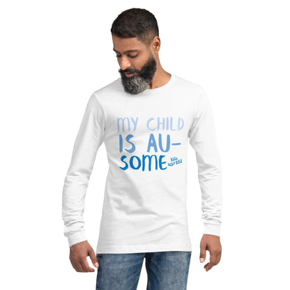 Parents "My Child is Au-Some" Unisex Long Sleeve Tee