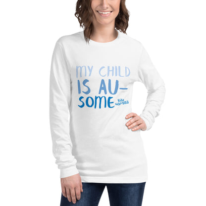 Parents "My Child is Au-Some" Unisex Long Sleeve Tee