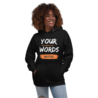 "Your Words Matter" Unisex Hoodie