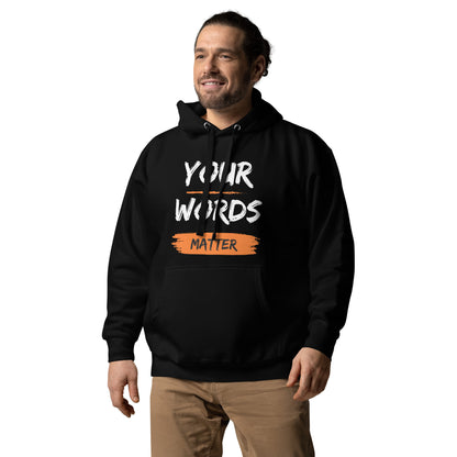 "Your Words Matter" Unisex Hoodie