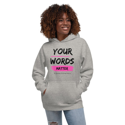 Speech Therapy "Your Words Matter" Unisex Hoodie