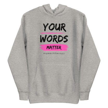 Speech Therapy "Your Words Matter" Unisex Hoodie