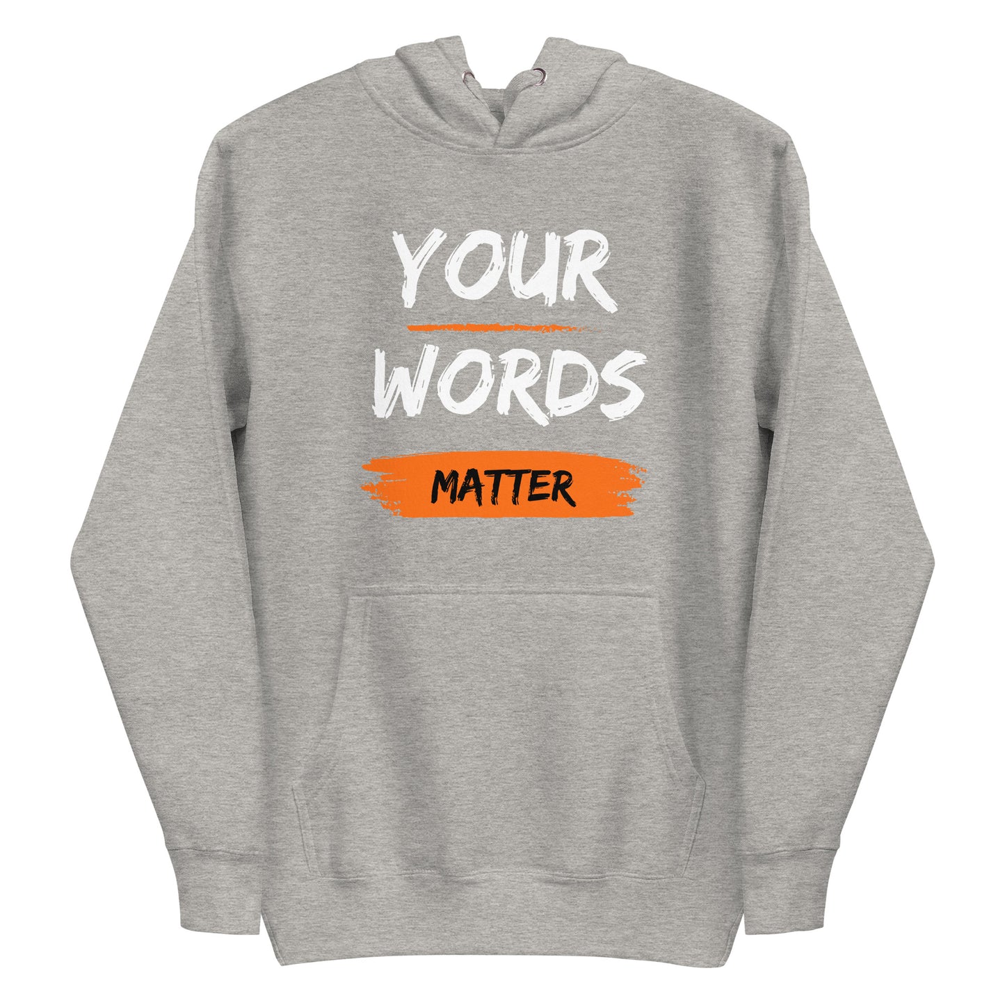 "Your Words Matter" Unisex Hoodie