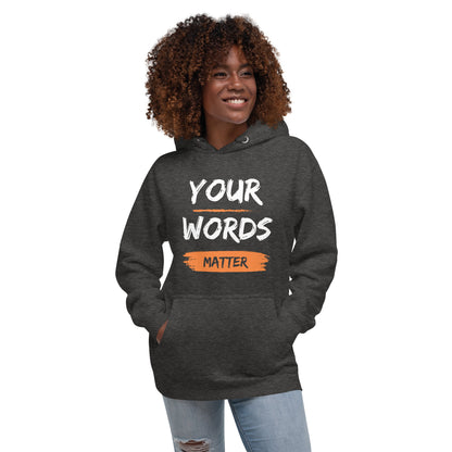 "Your Words Matter" Unisex Hoodie