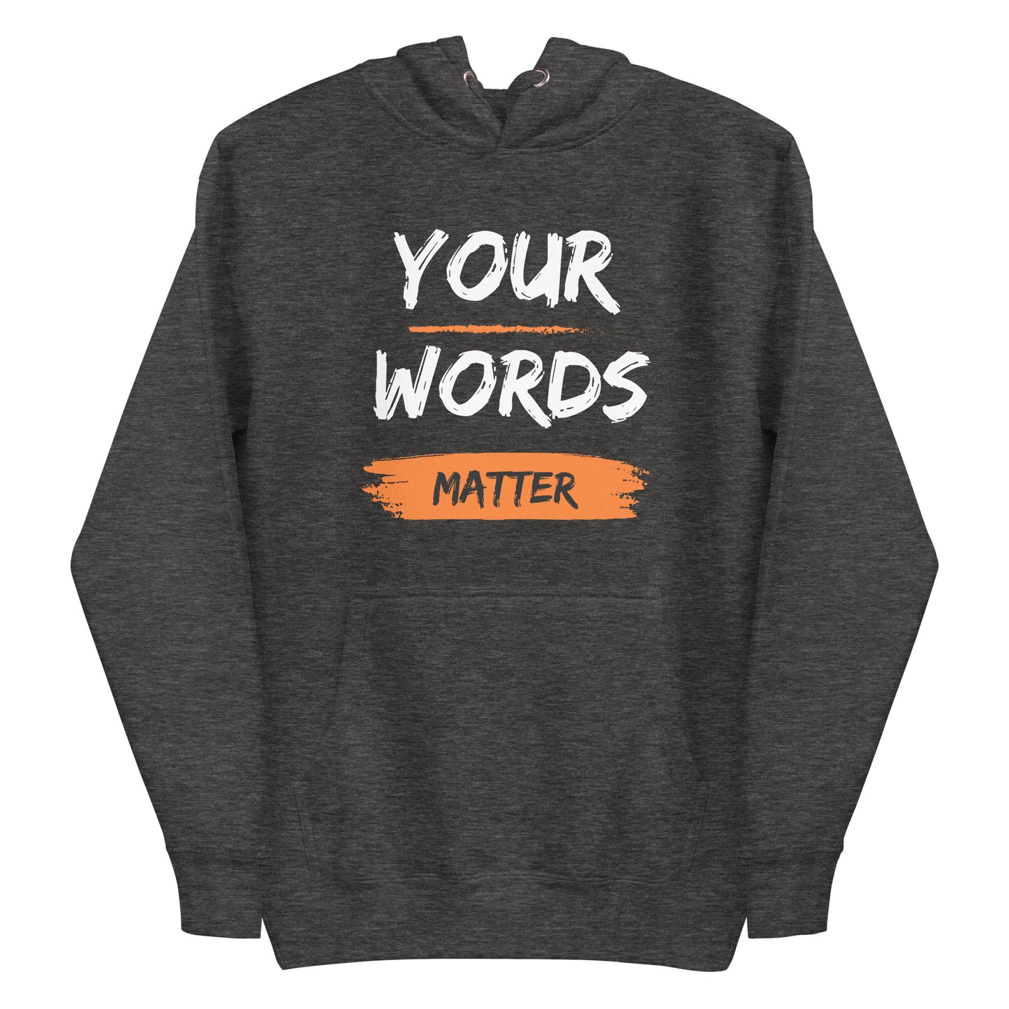 "Your Words Matter" Unisex Hoodie