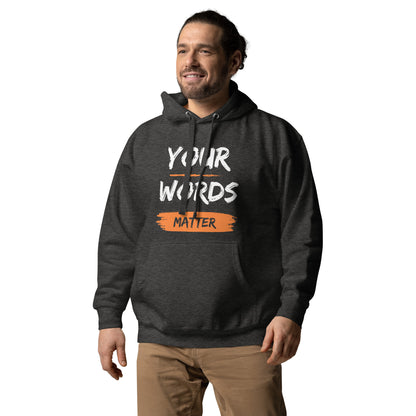 "Your Words Matter" Unisex Hoodie