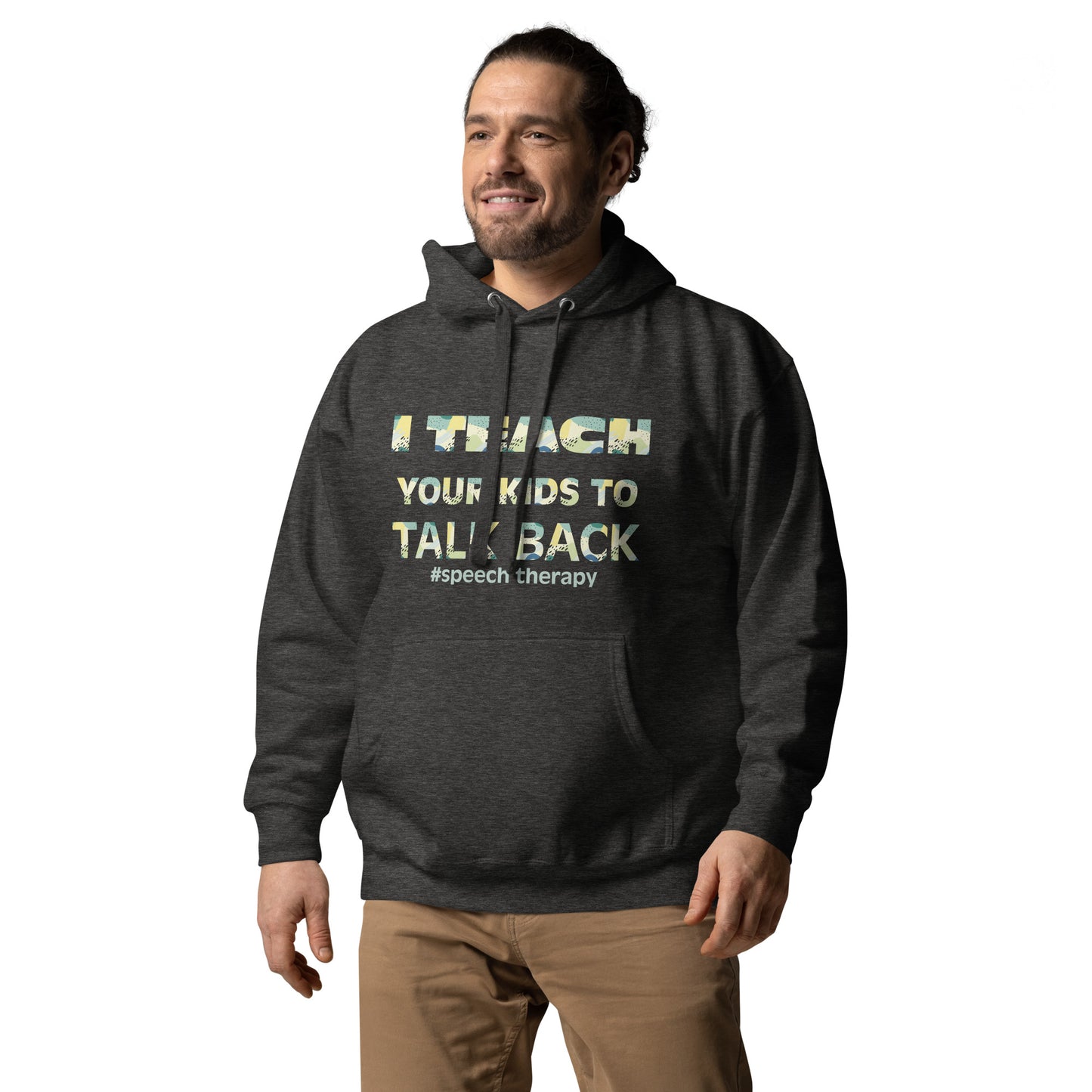 Speech Therapy: "I Teach Your Kids to Talk Back" Unisex Hoodie