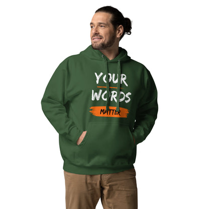 "Your Words Matter" Unisex Hoodie