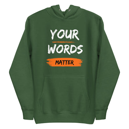 "Your Words Matter" Unisex Hoodie