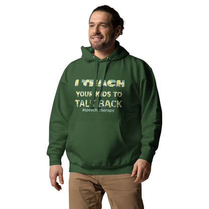 Speech Therapy: "I Teach Your Kids to Talk Back" Unisex Hoodie