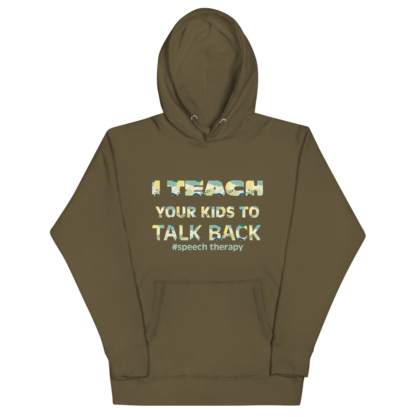 Speech Therapy: "I Teach Your Kids to Talk Back" Unisex Hoodie