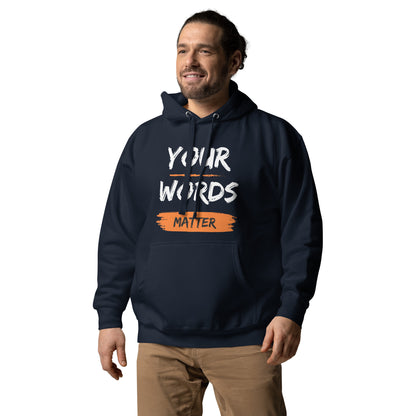 "Your Words Matter" Unisex Hoodie