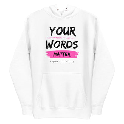 Speech Therapy "Your Words Matter" Unisex Hoodie